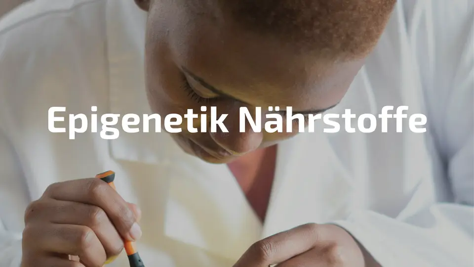 Epigenetik Nährstoffe Gene durch Ernährung beeinflussen