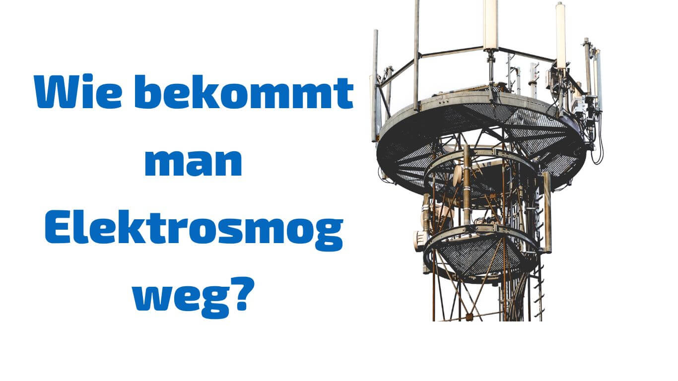 Wie bekommt man Elektrosmog weg?