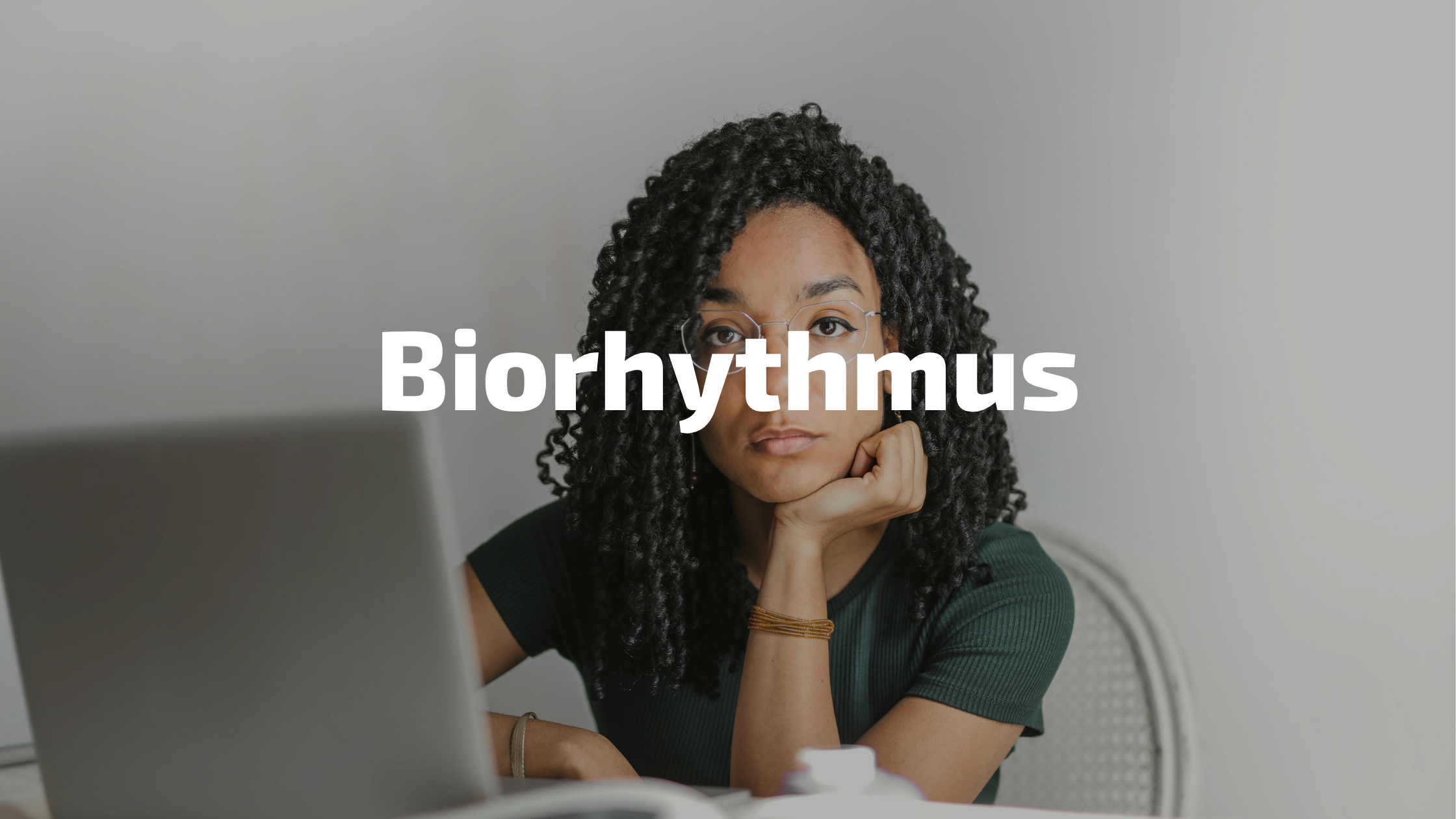 Biorhythmus optimieren – zirkadianer Rhythmus und innere Uhr