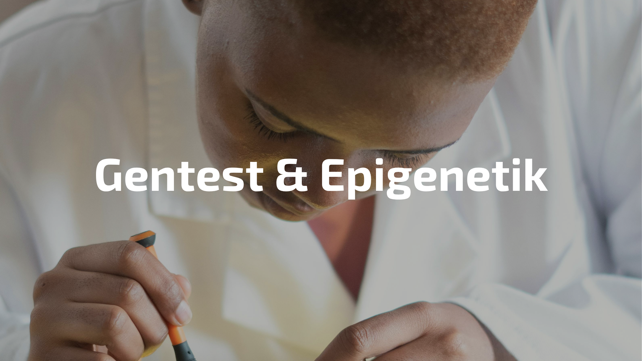 Gentest und Epigenetik – was genetische Tests für deine Gesundheit zeigen