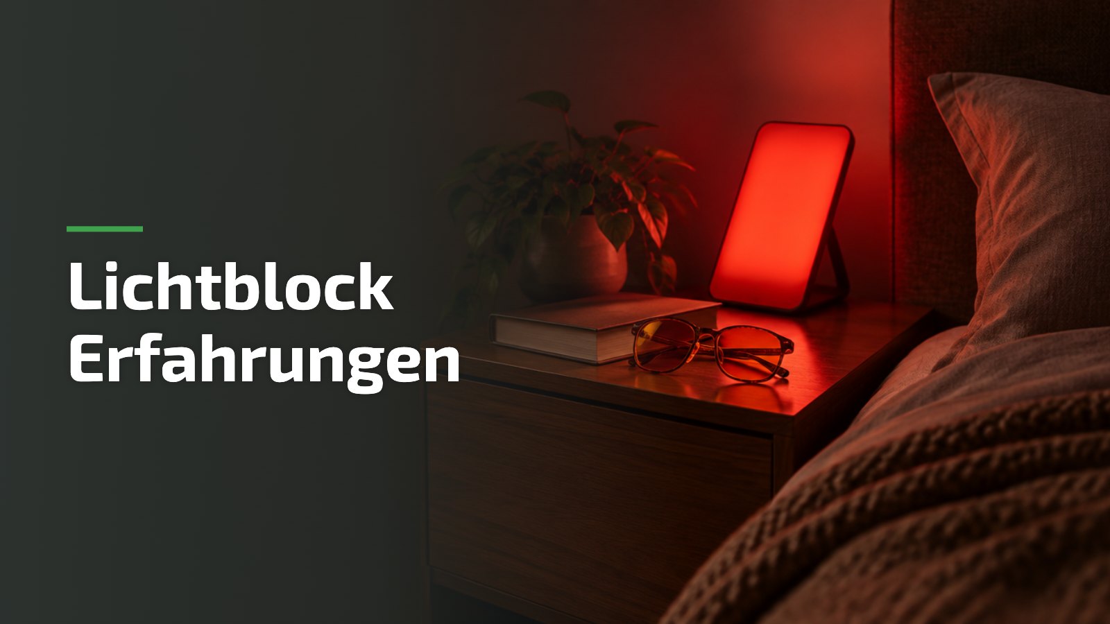 Lichtblock Erfahrungen: Rotlichtlampe und Blaulichtbrille am Abend im Schlafzimmer