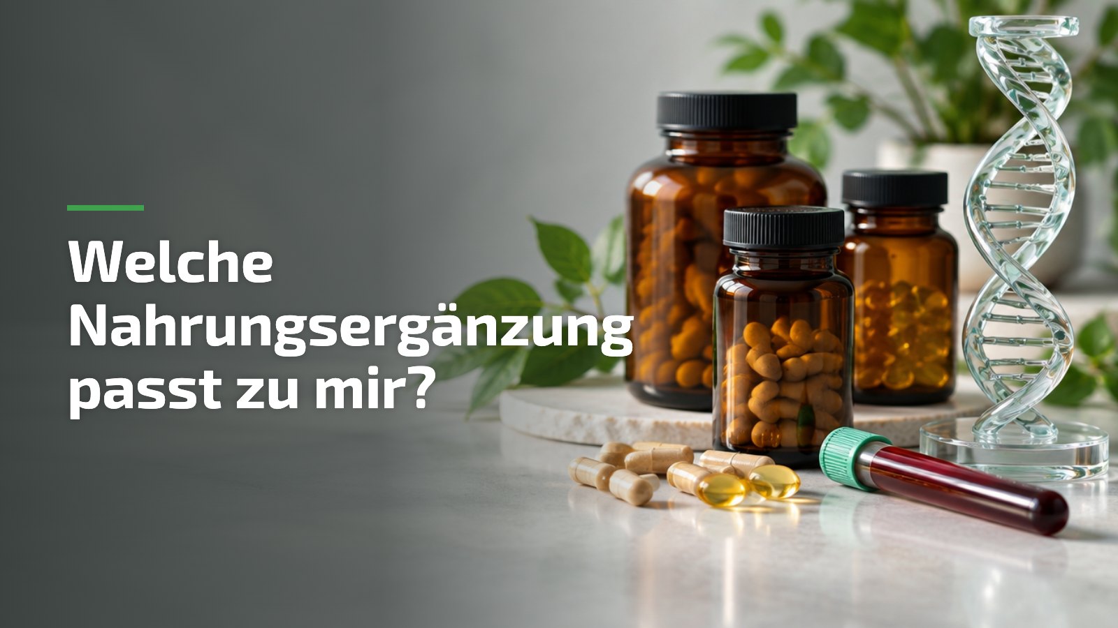 Welche Nahrungsergänzung passt zu mir: Supplemente neben Blutprobe und DNA-Modell